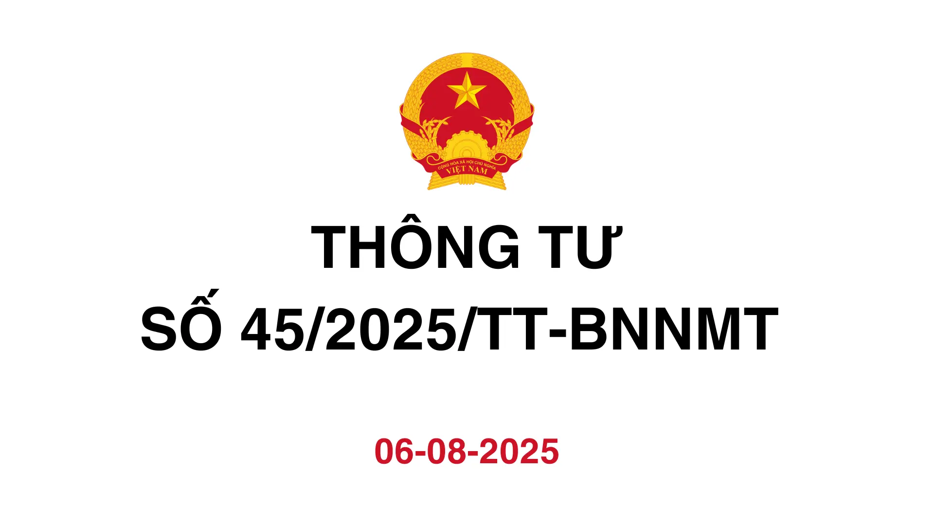 THÔNG TƯ SỐ 45/2025//TT-BNNMT