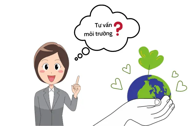 TẠI SAO CẦN CÓ CÔNG TY TƯ VẤN MÔI TRƯỜNG