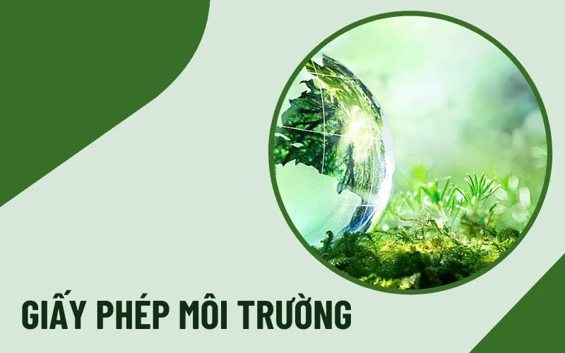 GIẤY PHÉP MÔI TRƯỜNG LÀ GÌ?